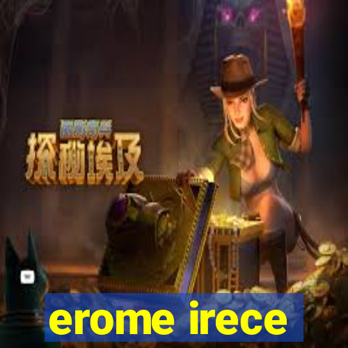 erome irece